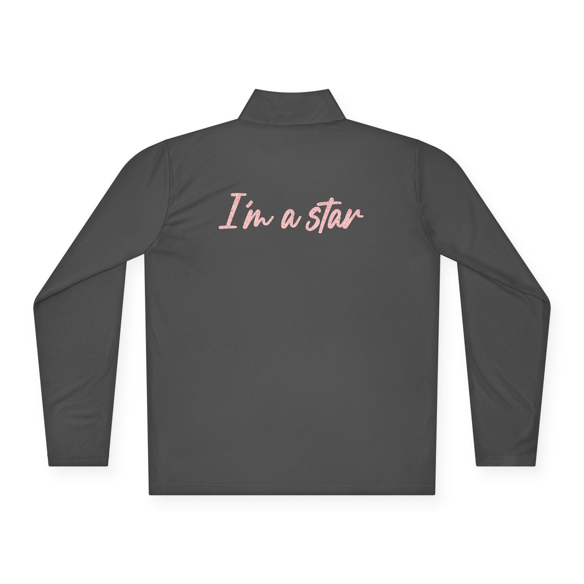 I'm a Star Quarter-Zip Pullover