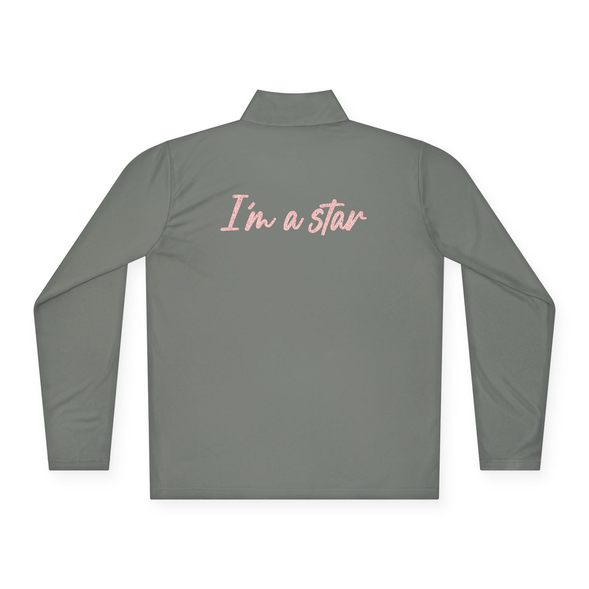 I'm a Star Quarter-Zip Pullover