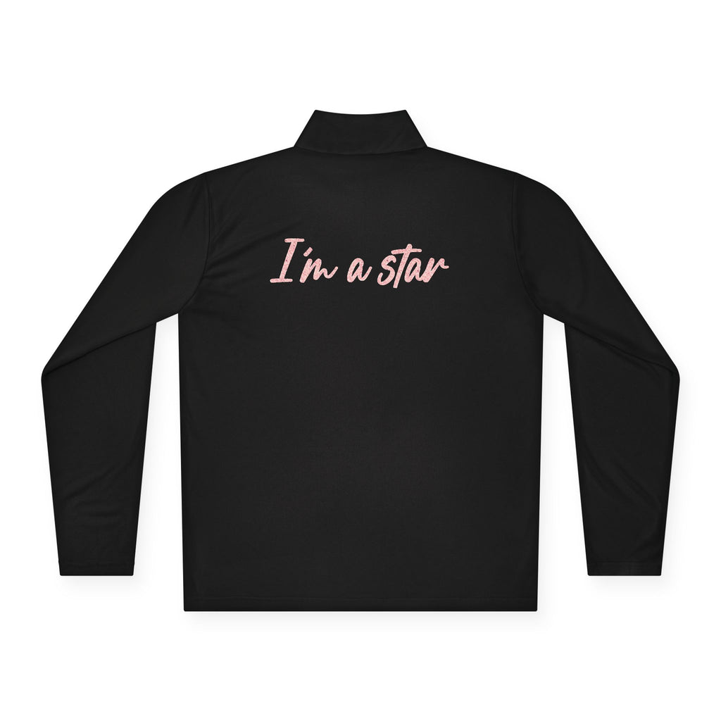 I'm a Star Quarter-Zip Pullover