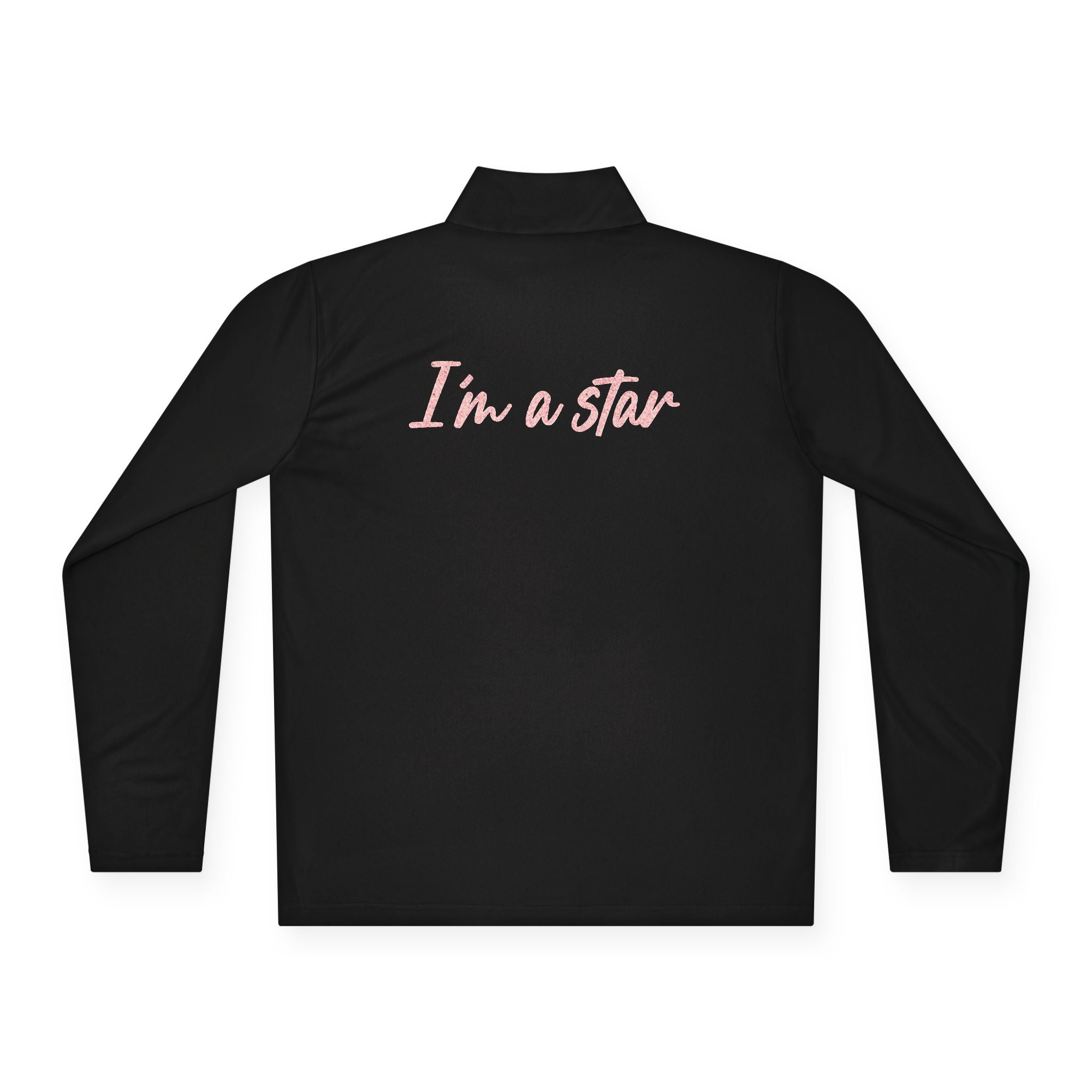 I'm a Star Quarter-Zip Pullover