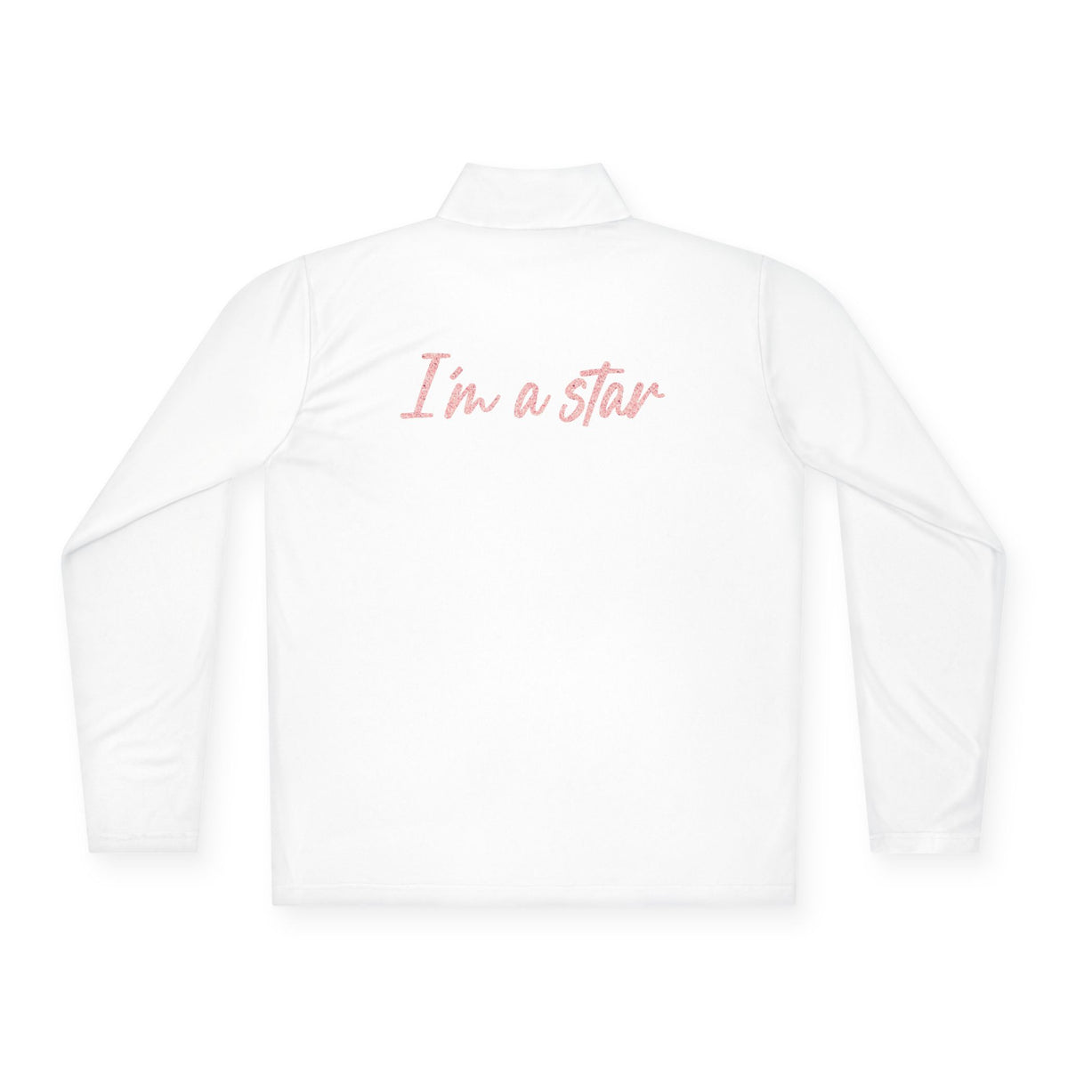 I'm a Star Quarter-Zip Pullover